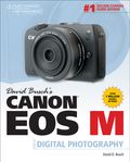David Busch's Canon EOS M Guide to Digital Photography