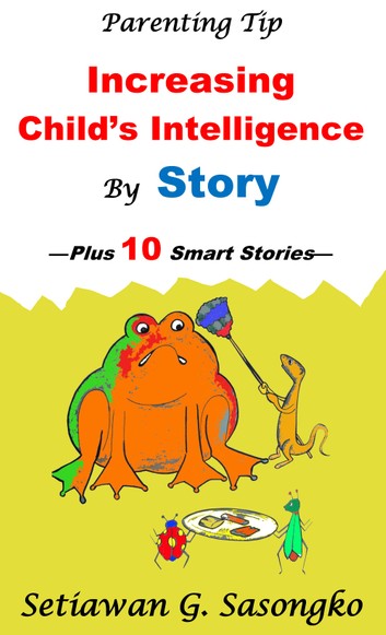 Increasing Child's Intelligence by Story: Parenting Tip, Plus 10 Smart Stories
