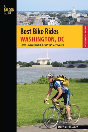 Best Bike Rides Washington, DC: Great Recreational Rides in the Metro Area