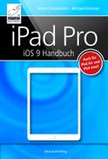 iPad Pro iOS 9 Handbuch: Auch für iPad Air und iPad mini