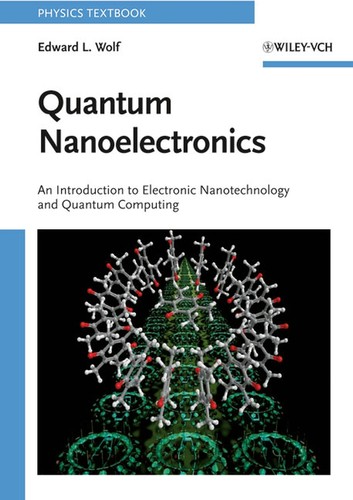 Quantum Nanoelectronics: An Introduction to Electronic Nanotechnology and Quantum Computing