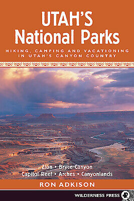 Utah's National Parks : Hiking, Camping, and Vacationing in Utah's Canyon...