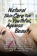 Natural Skin Care Tips For Youthful, Ageless Beauty